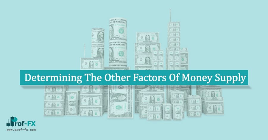 Determining The Other Factors Of Money Supply