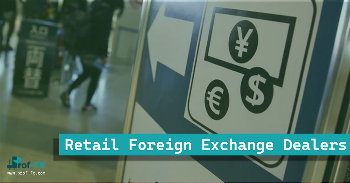 Retail Foreign Exchange Dealers